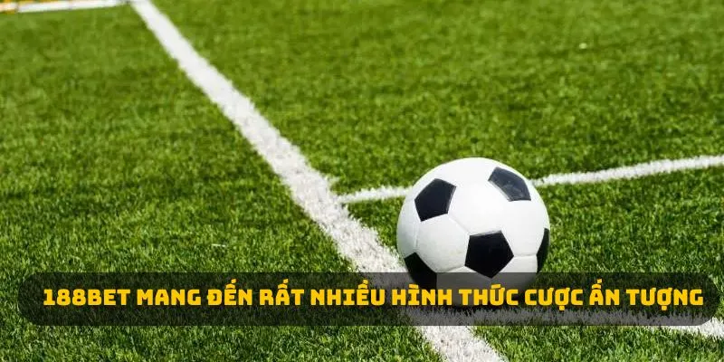 188BET mang đến rất nhiều hình thức cược ấn tượng 