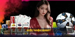 Giới Thiệu 188BET | Nền Tảng Giải Trí Cho Vạn Người Chơi