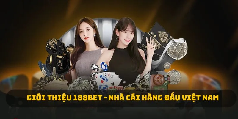 Giới thiệu 188BET - Nhà cái hàng đầu Việt Nam 