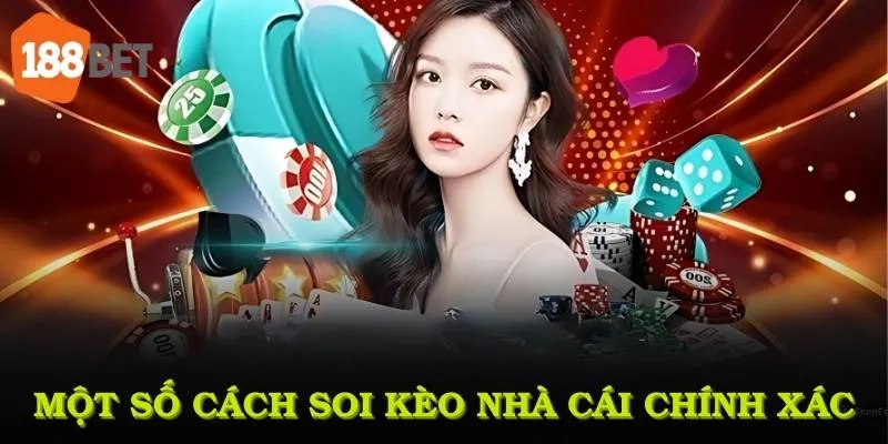 Một số cách soi kèo nhà cái chính xác giúp người chơi ra quyết định đúng đắn hơn