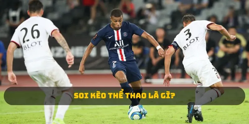 Soi kèo thể thao là gì? 